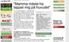 Metro: "Mamma måste ha tappat mig på huvudet" 2008